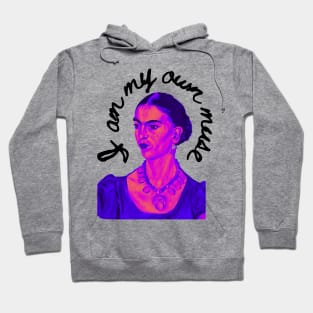 Frida Kahlo I Am My Own Muse Hoodie